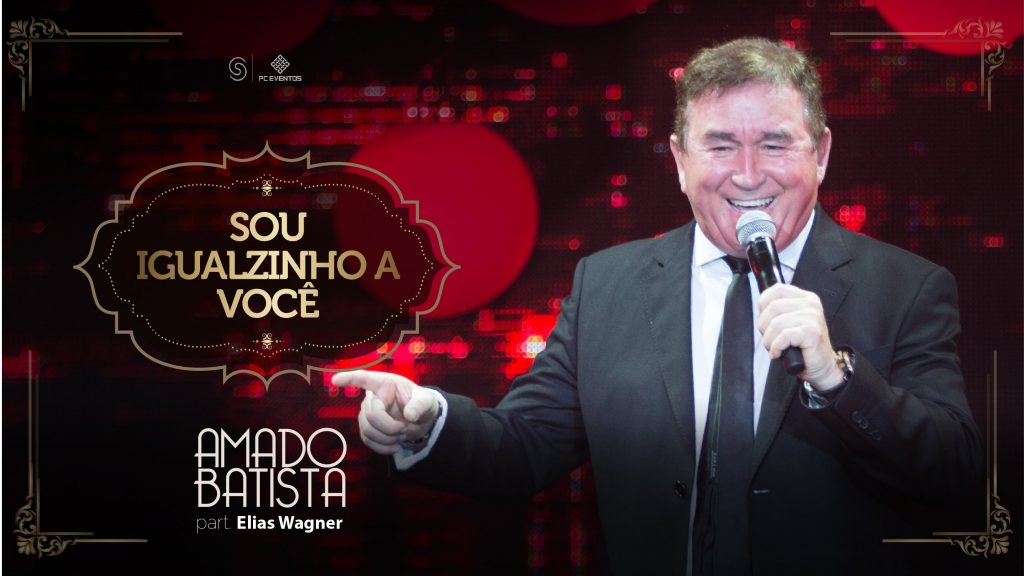 SOU IGUALZINHO A VOCÊ (LETRA) - Amado Batista - Minhas Letras